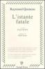 L' istante fatale. Testo francese a fronte