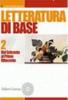 Letteratura di base. Con espansione online. Per il triennio delle Scuole superiori vol.2