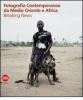 Fotografia contemporanea da Medio Oriente e Africa. Breaking news