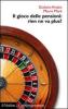 Il gioco delle pensioni: rien ne va plus?