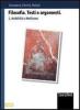 Filosofia. Testi e argomenti. Per le Scuole superiori vol.4