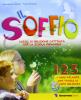 Il soffio. Con espansione online. Per la 1�, 2� e 3� classe elementare