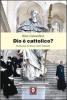 Dio � cattolico?
