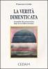 La verit� dimenticata. Attualit� dei presocratici dopo la secolarizzazione
