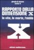Rapporto dalla dimensione X. La Vita, la Morte, l'Aldil�. Con CD Audio