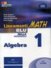Lineamenti.math blu. Algebra. Con espansione online. Per le Scuole superiori. Con CD-ROM vol.1