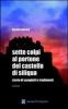Sette colpi al portone del castello di Siliqua. Storie di complotti e tradimenti