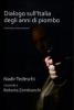 Dialogo sull'Italia degli anni di piombo. Nadir Tedeschi risponde a Roberta Zambianchi