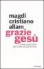 Grazie Ges�. La mia conversione dall'Islam al cattolicesimo