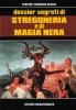 Dossier segreti di stregoneria e di magia nera