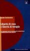 Libert� di cura e libert� di terapia. La medicina tra razionalit� scientifica e soggettivit� del malato