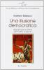 Una illusione democratica. Appunti per la storia del Partito d'Azione