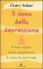 Il dono della depressione. Il male oscuro come opportunit� di crescita spirituale