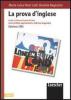 La prova d'inglese. Guida al nuovo esame di Stato. Per i Licei e gli Ist. Sperimentali a indirizzo linguistico