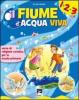 Fiume d'acqua viva. Con espansione online. Per la 1�, 2� e 3� classe elementare