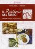 Il ricettario del farro. Oltre 200 ricette di sicuro successo