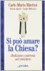 Si pu� amare la Chiesa? Dedizione e parresia nel mistero