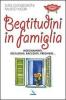 beatitudini in famiglia. Insegnamenti, decaloghi, racconti, preghiere