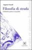 Filosofia di strada. La filosofia-in-pratica e le sue pratiche