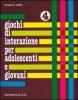 Giochi di interazione per adolescenti e giovani vol.4