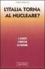L' Italia torna al nucleare. I costi, i rischi, le bugie