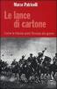 Le lance di cartone. Come la Polonia port� l'Europa alla guerra