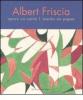 Albert Friscia. Opere su carta-Works on paper