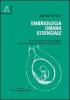 Embriologia umana essenziale. Per corsi di laurea in professioni sanitarie e per il corso di laurea in odontoiatria e protesi dentaria. Con DVD