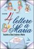 Quattro lettere a Maria. Incontro a Ges� insieme a Maria. Cammino di avvento per ragazzi