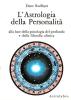 L' astrologia della personalit�. Alla luce della psicologia del profondo e della filosofia olistica