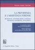 La previdenza e l'assistenza forense. Iscrizioni, contribuzioni, sanzioni, pensione, maternit�, invalidit�. La normativa vigente e la recente giurisprudenza