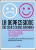 La depressione. Che cosa � e come superarla. Manuale di psicoterapia cognitivo-comportamentale per chi soffre di depressione, per chi � a rischio di soffrirne...