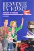 Bienvenue en France. Per le Scuole superiori vol.2