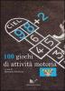 98+2. 100 giochi di attivit� motoria