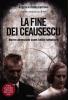 La fine dei Ceausescu. Morire ammazzati come bestie selvatiche