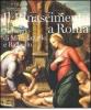 Il Rinascimento a Roma. Nel segno di Michelangelo e Raffaello. Catalogo della mostra (Roma, 25 ottobre 2011-12 febbraio 2012)