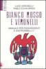 Bianco, rosso e Veronelli. Manuale per enodissidenti e gastroribelli II�