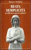 Beata semplicit�. La sfida di scoprirsi monaco