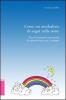 Come un arcobaleno di sogni nella notte. Piccolo manuale emozionale di sopravvivenza per i neo-pap�