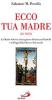 Ecco tua madre (Gv 19,27). La madre di Ges� nel magistero di Giovanni Paolo II e nell'oggi della Chiesa e del mondo