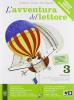 L' avventura del lettore. Con e-book. Con espansione online. Per la Scuola media vol.3