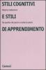 Stili cognitivi e stili di apprendimento. Da quello che pensi a come lo pensi