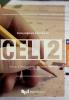 Come prepararsi all'esame del Celi 2. Certificato di conoscenza della lingua italiana. Livello 2. Con CD Audio