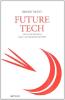 Future tech. L'alta tecnologia che ci attende nel futuro