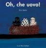 Oh, che uovo!