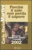 Perch� il sale non perda il sapore. Discorsi, interventi, lettere e omelie 2002