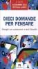 Dieci domande per pensare. Dialoghi con adolescenti e testi filosofici