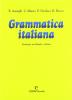 Grammatica italiana. Fonologia, morfologia e sintassi-Comunicazione e testi. Per la Scuola media