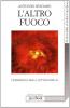 L' altro fuoco. L'esperienza della letteratura II