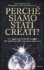 Perch� siamo stati creati?
